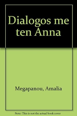 Immagine del venditore per dialogos me tin anna / διάλογο  με  ην άννα venduto da -OnTimeBooks-