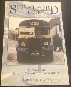Seller image for Stratford Blue: A History of Stratford-on-Avon's Local Buses for sale by The Deva Bookshop