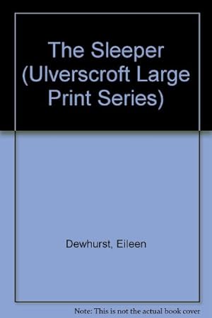 Seller image for The Sleeper (U) (Ulverscroft Large Print Series) for sale by -OnTimeBooks-
