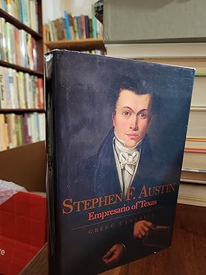 Stephen F. Austin: Empresario of Texas (The Lamar Series in Western History)