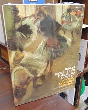 Imagen del vendedor de Degas, Sickert and Toulouse-Lautrec: London and Paris, 1870-1910 a la venta por Atlantic Bookshop