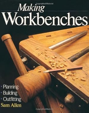 Imagen del vendedor de Making Workbenches: * Planning * Building * Outfitting a la venta por -OnTimeBooks-