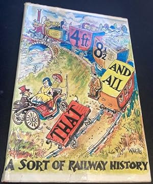 Seller image for 4ft 8 and all that A sort of Railway History For Maniacs for sale by The Deva Bookshop