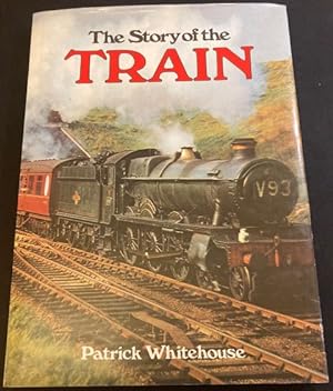 Seller image for The Story of the Train for sale by The Deva Bookshop