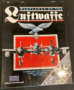 Imagen del vendedor de Warplanes of the Luftwaffe: A Complete Guide to the Combat Aircraft of Hitlers Luftwaffe from 1939 to 1945 a la venta por The Deva Bookshop