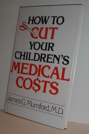 Seller image for How to cut your children's medical costs for sale by -OnTimeBooks-