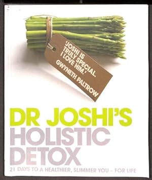 Image du vendeur pour Dr. Joshi's Holistic Detox: 21 Days to a Healthier, Slimmer You - For Life mis en vente par WeBuyBooks 2