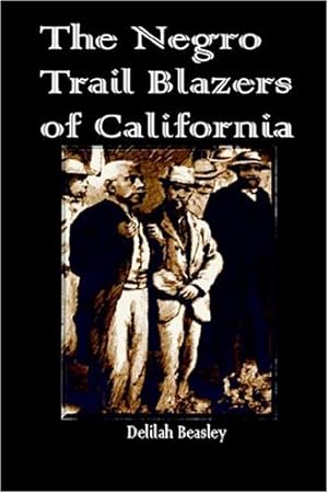 Bild des Verkufers fr The Negro Trail Blazers of California zum Verkauf von -OnTimeBooks-