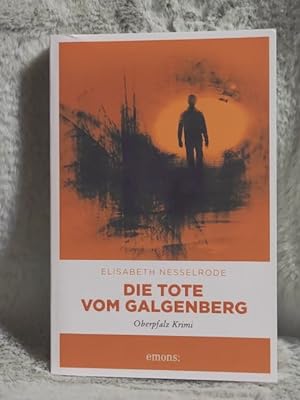 Bild des Verkufers fr Die Tote vom Galgenberg : Oberpfalz Krimi. Emons: Krimi zum Verkauf von TschaunersWelt