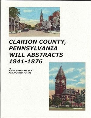 Imagen del vendedor de Clarion County PA Will Abstracts: 1841-1876 a la venta por Newhouse Books