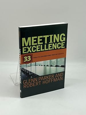 Bild des Verkufers fr Meeting Excellence 33 Tools to Lead Meetings That Get Results zum Verkauf von True Oak Books
