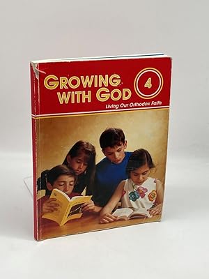 Seller image for Growing with God Living Our Orthodox Faith. 4 for sale by True Oak Books