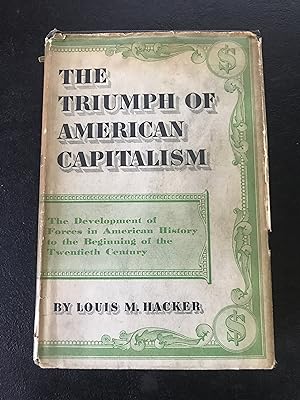 The Triumph of American Capitalism: the Development of Forces in American History to the End of t...