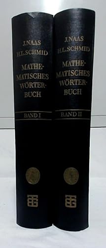 Bild des Verkufers fr Mathematisches Wrterbuch : Mit Einbeziehung der theoretischen Physik. Band 1, A-K + Band 2, L-Z. Im Auftr. d. Inst. f. Reine Mathematik an d. Dt. Akademie d. Wissenschaften zu Berlin bearb. u. hrsg. unter Mitw. zahlr. Fachgelehrter von Josef Naas u. Hermann Ludwig Schmid. zum Verkauf von Ralf Bnschen