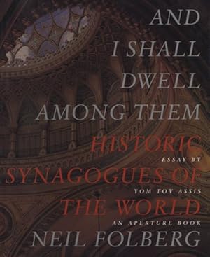Imagen del vendedor de And I Shall Dwell Among Them: Historic Synagogues of the World a la venta por WeBuyBooks