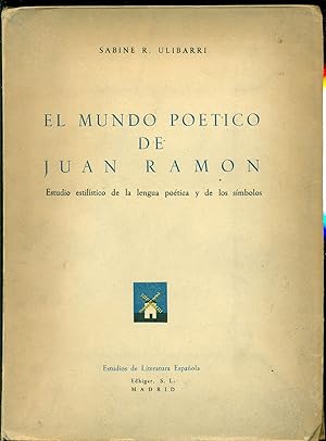 Imagen del vendedor de EL MUNDO POTICO DE JUAN RAMON. ESTUDIO ESTILISTICO DE LA LENGUA POETICA Y DE LOS SIMBOLOS a la venta por Valentin Peremiansky