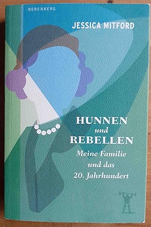 Hunnen und Rebellen : meine Familie und das 20. Jahrhundert