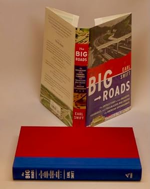 The Big Roads: The Untold Story of the Engineers, Visionaries, and Trailblazers Who Created the A...