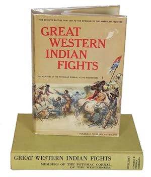 Great Western Indian Fights. By members of the Potomac Corral of the Westerners' Wash., D.C.