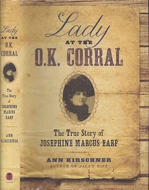 Seller image for Lady at the O.K. Corral The True Story of Josephine Marcus Earp for sale by Americana Books, ABAA
