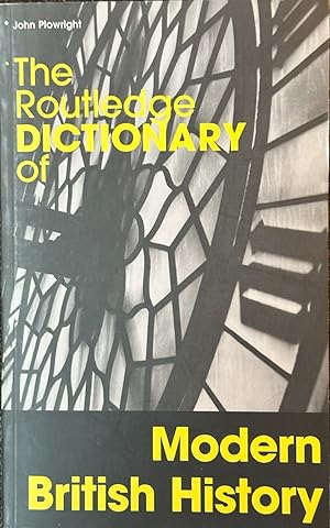 Image du vendeur pour The Routledge Dictionary of Modern British History mis en vente par Dr.Bookman - Books Packaged in Cardboard