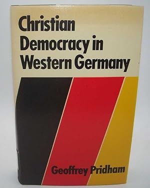 Seller image for Christian Democracy in Western Germany: The CDU/CSU in Government and Opposition 1945-1976 for sale by Easy Chair Books