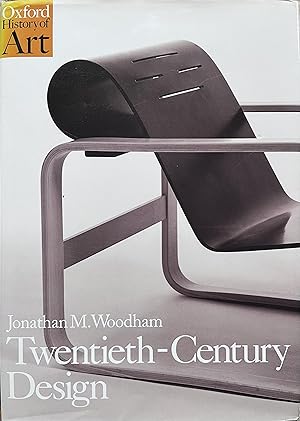 Imagen del vendedor de Twentieth Century Design (Oxford History of Art) a la venta por Object Relations, IOBA