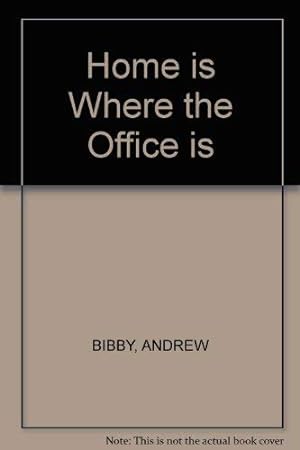Bild des Verkufers fr Home Is Where the Office Is zum Verkauf von WeBuyBooks 2