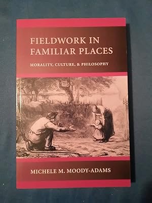Bild des Verkufers fr Fieldwork in Familiar Places: Morality, Culture, and Philosophy zum Verkauf von Antiquariat BehnkeBuch