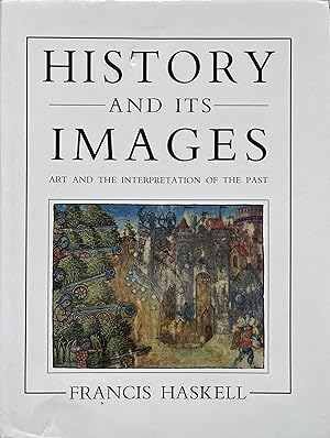 Immagine del venditore per History and Its Images: Art and the Interpretation of the Past venduto da Object Relations, IOBA