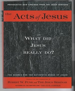 The Acts of Jesus: What Did Jesus Really Do?