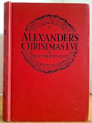 Seller image for ALEXANDER'S CHRISTMAS EVE for sale by MARIE BOTTINI, BOOKSELLER