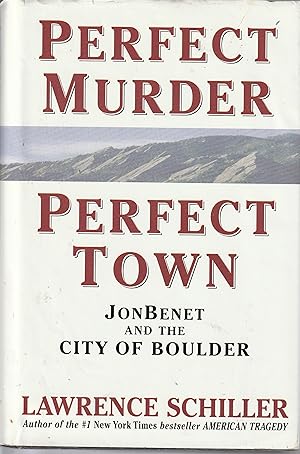 Image du vendeur pour Perfect Murder, Perfect Town: JonBenet and the City of Boulder mis en vente par fourleafclover books