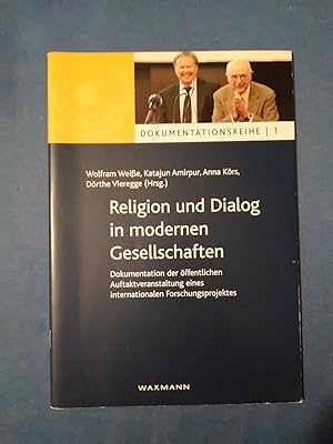 Seller image for Religion und Dialog in modernen Gesellschaften : Dokumentation der ffentlichen Auftaktveranstaltung eines internationalen Forschungsprojektes. Wolfram Weie . (Hrsg.) / Dokumentationsreihe der Akademie der Weltreligionen der Universitt Hamburg ; 1 for sale by Antiquariat BehnkeBuch