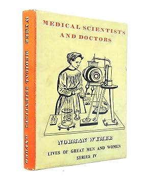 Medical Scientists and Doctors: Lives of Geat Men and Women Series IV