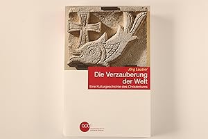 Seller image for DIE VERZAUBERUNG DER WELT. eine Kulturgeschichte des Christentums for sale by INFINIBU KG