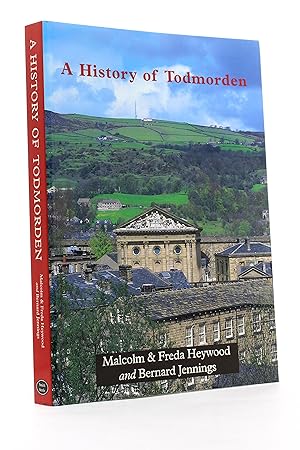 Seller image for A History of Todmorden for sale by George Longden
