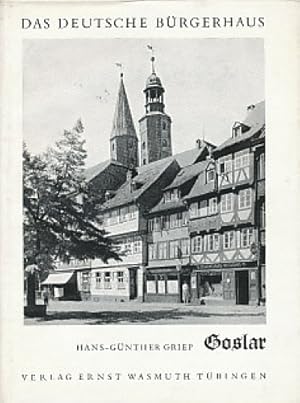 Das deutsche Bürgerhaus ; (1) Das Bürgerhaus in Goslar.
