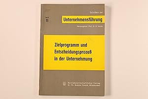 ZIELPROGRAMM UND ENTSCHEIDUNGSPROZESS IN DER UNTERNEHMUNG.