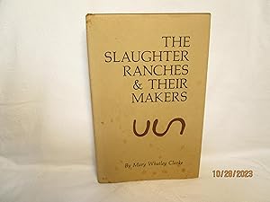 Seller image for The Slaughter Ranches & Their Makers for sale by curtis paul books, inc.