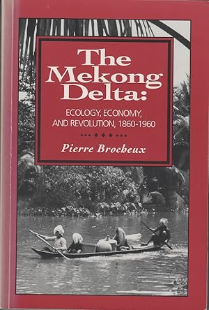 Bild des Verkufers fr The Mekong Delta: Ecology, Economy and Revolution, 1860-1960. zum Verkauf von Asia Bookroom ANZAAB/ILAB