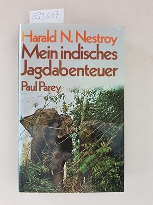 Seller image for Mein indisches Jagdabenteuer. Spannende Jagden auf Elefant, Tiger und Leopard und von der Sauhatz zu Pferde mit der Lanze. Mit 27 Abbildungen auf Tafeln. for sale by Versand-Antiquariat Konrad von Agris e.K.