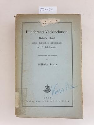 Hildebrand Veckinchusen. Briefwechsel eines deutschen Kaufmanns im 15. Jahrhundert. Hrsg. und ein...