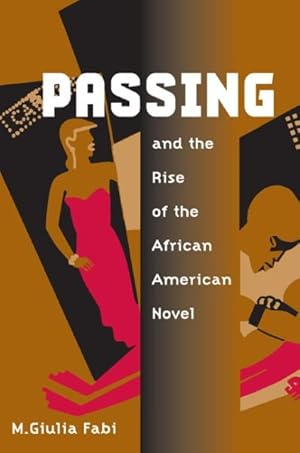 Immagine del venditore per Passing And The Rise Of The African American Novel venduto da GreatBookPricesUK