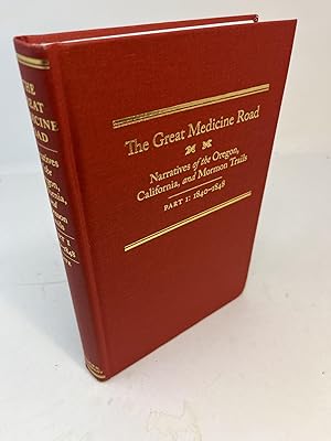Seller image for THE GREAT MEDICINE ROAD: Narratives of the Oregon, California and Mormon Trails. PART I: 1840-1848 for sale by Frey Fine Books