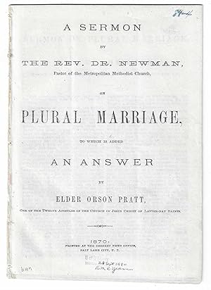 A sermon by the Rev. Dr. Newman, pastor of the Metropolitan Methodist Church, on plural marriage,...