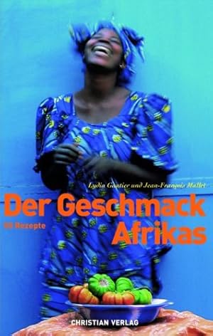 Seller image for Der Geschmack Afrikas. 50 Rezepte. for sale by ACADEMIA Antiquariat an der Universitt