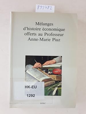 Bild des Verkufers fr Mlanges d'histoire conomique offerts au professeur Anne-Marie Piuz / Etudes runies par Liliane Mottu-Weber et Dominique Zumkeller : zum Verkauf von Versand-Antiquariat Konrad von Agris e.K.