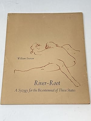 RIVER-ROOT: A SYZYGY FOR THE BICENTENNIAL OF THESE STATES (SIGNED)