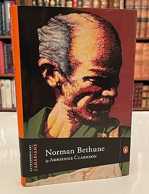 Seller image for Extraordinary Canadians: Norman Bethune [SIGNED 1st / 5th Edition] for sale by Foley & Sons Fine Editions